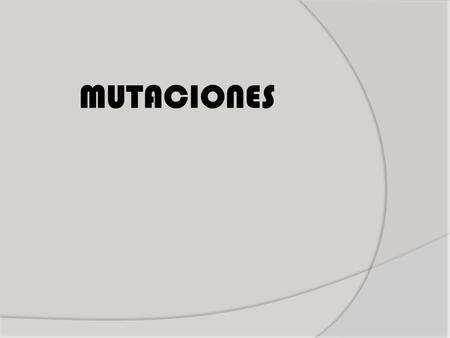 MUTACIONES.