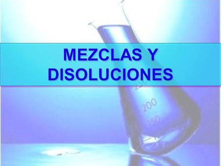 MEZCLAS Y DISOLUCIONES
