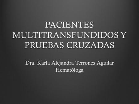 PACIENTES MULTITRANSFUNDIDOS Y PRUEBAS CRUZADAS