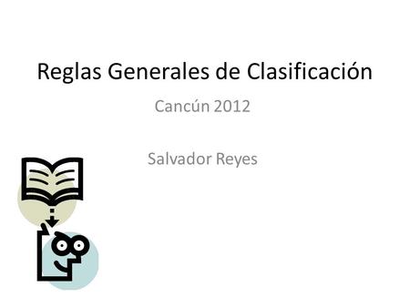 Reglas Generales de Clasificación Cancún 2012 Salvador Reyes.