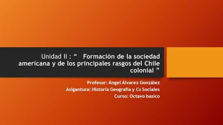 Profesor: Ángel Álvarez González