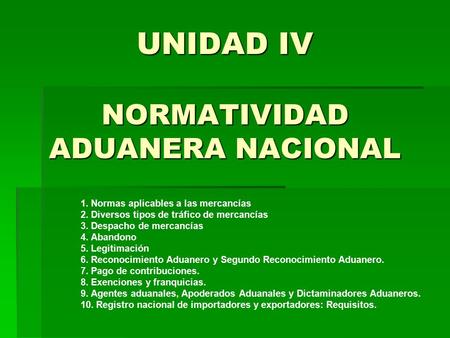 UNIDAD IV NORMATIVIDAD ADUANERA NACIONAL