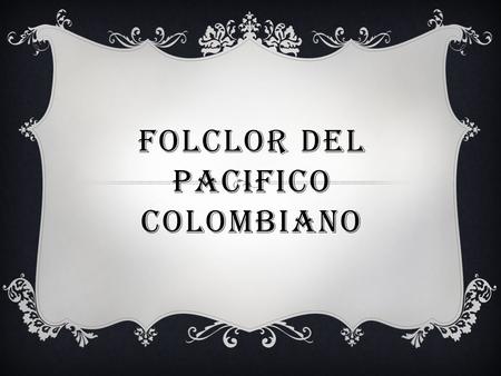 Folclor del pacifico colombiano