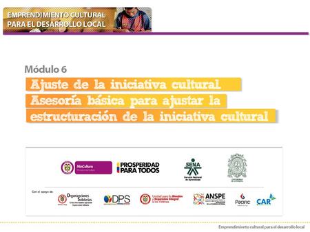 Objetivo Apoyar a los participantes del curso en la escritura del perfil de la iniciativa cultural a través de asesorías, teniendo en cuenta los temas.