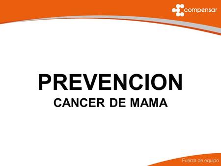 PREVENCION CANCER DE MAMA