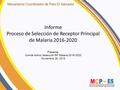 Mecanismo Coordinador de País El Salvador Informe Proceso de Selección de Receptor Principal de Malaria 2016-2020 Presenta: Comité Adhoc Selección RP Malaria.