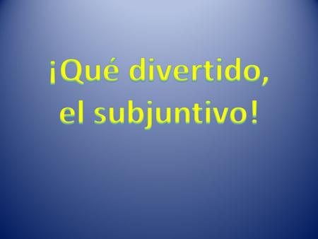 “Present” Indicative Tenses el presente del indicativo el futuro el futuro perfecto el imperativo / los mandatos el presente perfecto del indicativo el.