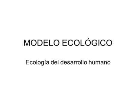 Ecología del desarrollo humano