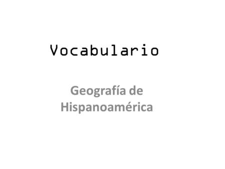 Vocabulario Geografía de Hispanoamérica. El bosque Lugar con espeso arbolado. Sinónimo: selva.