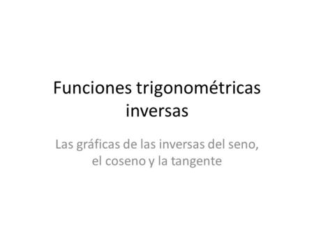 Funciones trigonométricas inversas