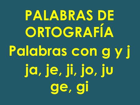 PALABRAS DE ORTOGRAFÍA