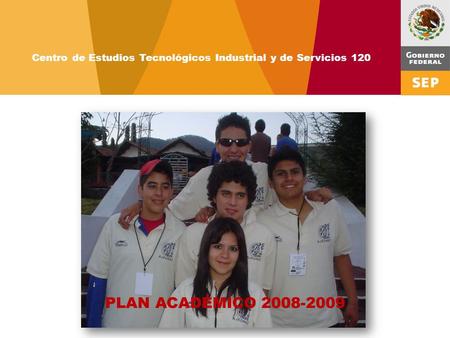 Centro de Estudios Tecnológicos Industrial y de Servicios 120 PLAN ACADÉMICO 2008-2009.
