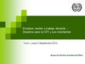 Empleos verdes y trabajo decente - Desafíos para la OIT y sus mandantes Turín, Lunes 3 Septiembre 2012 Bureau for Workers’ Activities (ACTRAV)