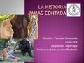 Nombre : Pascuala Fuenzalida Curso: 5ºA Asignatura: Tegnologia Profesora: Maria Carolina Pincheira.