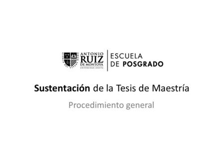 Sustentación de la Tesis de Maestría Procedimiento general.