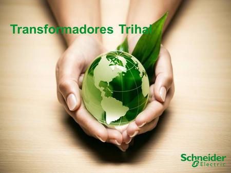 1 Schneider Electric - División Energía – Línea de negocio Transformadores – Octubre 2011 RevA Transformadores Trihal.