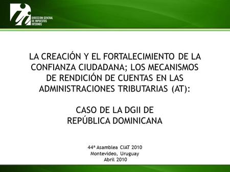LA CREACIÓN Y EL FORTALECIMIENTO DE LA CONFIANZA CIUDADANA; LOS MECANISMOS DE RENDICIÓN DE CUENTAS EN LAS ADMINISTRACIONES TRIBUTARIAS (AT): CASO DE LA.