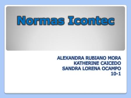 ALEXANDRA RUBIANO MORA KATHERINE CAICEDO SANDRA LORENA OCAMPO 10-1