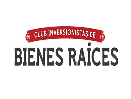 ANOTACIONES:. CERTIFICACION - USO DE LICENCIAS Inicia tu propio Club Inversionistas de Bienes Raíces y enseña la nueva filosofía de inversionistas “No.