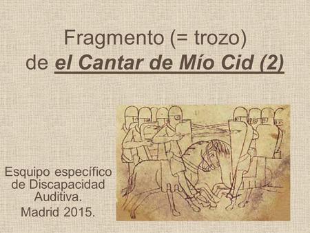 Fragmento (= trozo) de el Cantar de Mío Cid (2)