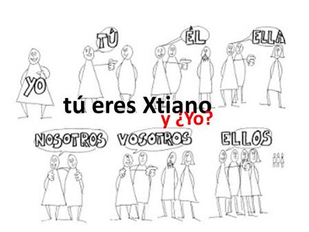 Tú eres Xtiano y ¿Yo?. Tú, cristiano y ¿Yo? Tú y yo, ¿cristianos? CR7 Yo cristiano, y ¿Tú? Messi Villa.