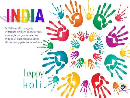 El Holi significa alegría, el triunfo del bien sobre el mal, es una fiesta que se celebra en todo el país con una lluvia de pintura y pétalos de colores.