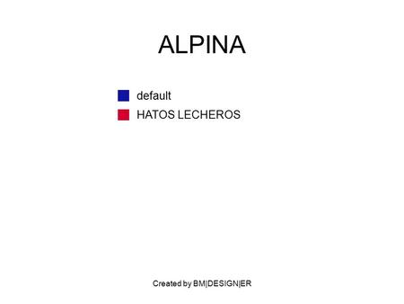 Created by BM|DESIGN|ER ALPINA default HATOS LECHEROS.