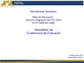 Sistema de Gestión de Calidad / SEPLANDocumento de Trabajo, Versión 1.0 Secretaría de Planeación Taller de Planeación. Hacia la integración del PED 2030.