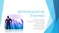 Administración de Empresas Orientación Vocacional Curso Básico – Ciencias de la Salud -Dayang Jaramillo -Daniela Mantilla Vanoy -Camilo Martín Ayala -
