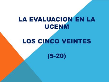LA EVALUACIÓN DE LOS APRENDIZAJES El proceso de evaluación de una clase finaliza con el planteamiento del proceso de evaluación que permita valorar si.