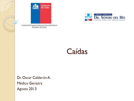 Dr. Oscar Calderón A. Médico Geriatra Agosto 2013