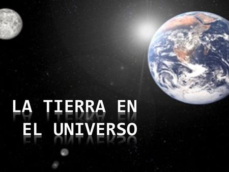 La Tierra en el Universo