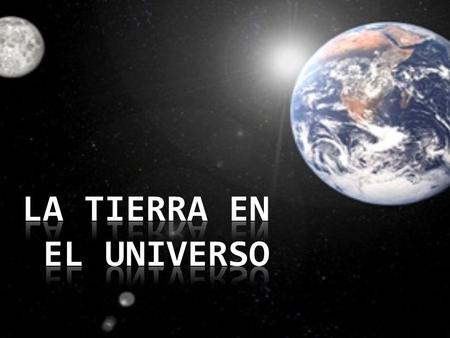 La Tierra en el Universo