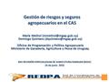 Gestión de riesgos y seguros agropecuarios en el CAS María Methol Domingo Quintans Oficina de Programación.
