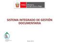 SISTEMA INTEGRADO DE GESTIÓN DOCUMENTARIA Junio 2016.