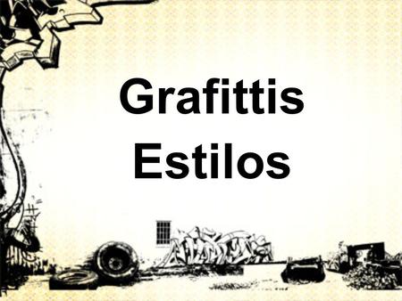 Grafittis Estilos.