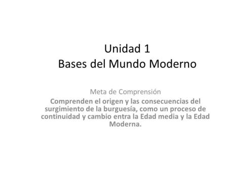 Unidad 1 Bases del Mundo Moderno
