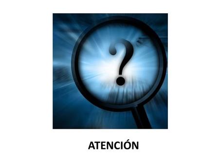 ATENCIÓN. ¿Qué es la atención? Atención no es un concepto único, sino el nombre atribuido a una variedad de fenómenos: – Función de la atención como filtro.