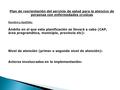 Plan de reorientación del servicio de salud para la atenci ó n de personas con enfermedades cr ó nicas Nombre y Apellido: Ámbito en el que esta planificación.