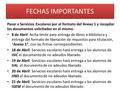 FECHAS IMPORTANTES Pasar a Servicios Escolares por el formato del Anexo 1 y recopilar los documentos solicitados en el mismo. 8 de Abril: fecha límite.