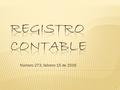 Número 273, febrero 15 de 2016 1.  Circularon Novitas 519 - Contrapartida 1846 a 1863 - Registro Contable 272.  Recibimos la Circular No. 2-2016 – referente.