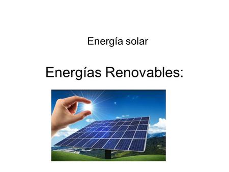 Energía solar Energías Renovables:.