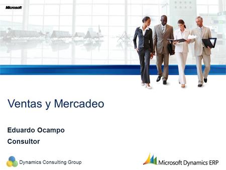 Dynamics Consulting Group Eduardo Ocampo Consultor Ventas y Mercadeo.