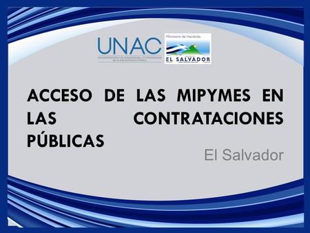 ACCESO DE LAS MIPYMES EN LAS CONTRATACIONES PÚBLICAS El Salvador.