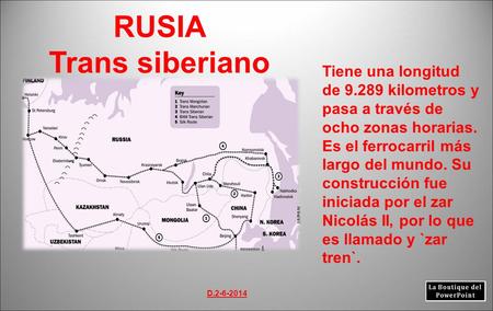 Tiene una longitud de 9.289 kilometros y pasa a través de ocho zonas horarias. Es el ferrocarril más largo del mundo. Su construcción fue iniciada por.