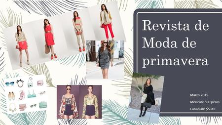 Revista de Moda de primavera Marzo 2015 Mexican: 500 pesos Canadian: $5.00.
