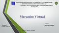 UNIVERSIDAD PEDAGÓGICA EXPERIMENTAL LIBERTADOR INSTITUTO PEDAGÓGICO DE CARACAS CÁTEDRA: TECNOLOGÍA Y PRÁCTICA DE MERCADEO AVANZADO Profesor: Luis E. Chávez.