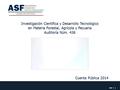 ASF | 1 Investigación Científica y Desarrollo Tecnológico en Materia Forestal, Agrícola y Pecuaria Auditoría Núm. 436 Cuenta Pública 2014.