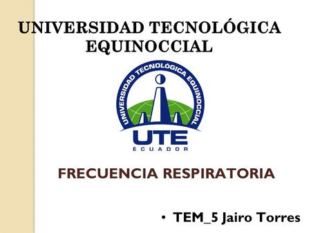 UNIVERSIDAD TECNOLÓGICA FRECUENCIA RESPIRATORIA