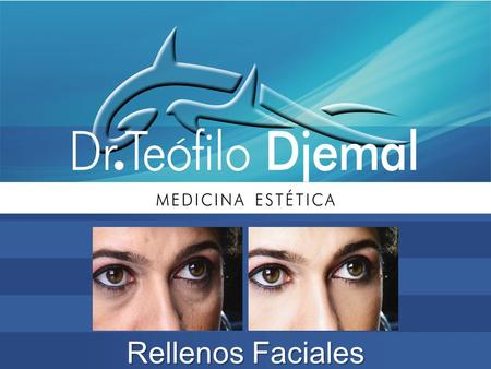 Rellenos Faciales. ¿Qué es la Medicina Estética? ¡Imagina el concepto! Combinación de ciencia y arte..Es una Rama Especializada de la Medicina que persigue.